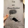 I am an Overthinker